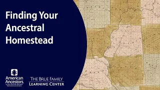 Finding Your Ancestral Homestead