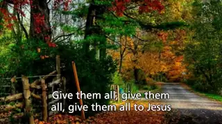 Give Them All to Jesus - Evie Tornquist