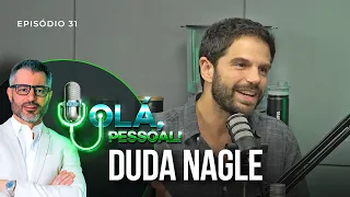 Duda Nagle – Em busca de uma Vida Saudável | Olá, Pessoal Podcast #31