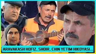 “Bizni xarib deyishadi”. Aravakash hofiz, shoir, urush faxriysi, chin yetim hikoyasi…