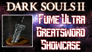 Fume Ultra Greatsword Showcase Moveset Breakdown & Strategy Dark Souls 2