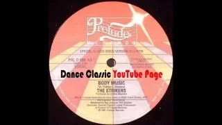 The Strikers - Body Music (A Francois Kevorkian & Larry Levan Remix)