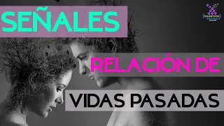 SEÑALES de un AMOR O RELACIONES de tus VIDAS PASADAS, RELACIONES KARMÁTICAS | CUÁNTICO UNIVERSAL