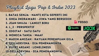 Playlist Lagu Pop Indie 2023 Nadin Amizah , idgitaf ,  Batas Senja, Ghea Indrawari, dll.