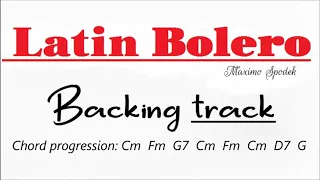 LATIN BOLERO BACKING TRACK IN Cm FOR GUITAR, PIANO, KEYBOARDS, SAXOPHONE, TRUMPET AND FLUTE