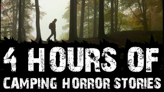 4+ HOURS OF TRUE SCARY CAMPING HORROR STORIES
