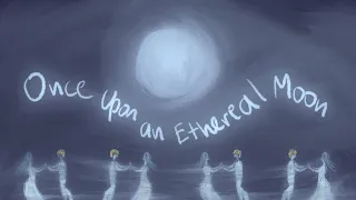 Azure Moon: The Musical - Once Upon an Ethereal Moon (with Original Lyrics)