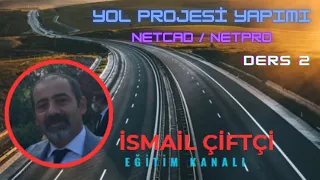 2 - NETCAD YOL - YATAY GÜZERGAH OLUŞTURMA , DEVER , ARAZİ KESİTİ