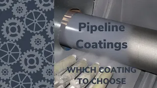 WHICH COATING TO CHOOSE | Pipeline Coatings