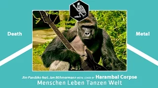 Menschen Leben Tanzen Welt | Jim Pandzko feat. Jan Böhmermann | Metal Cover by Harambal Corpse