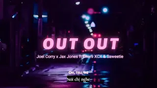 Vietsub | OUT OUT - Joel Corry, Jax Jones ft. Charli XCX & Saweetie | Lyrics Video