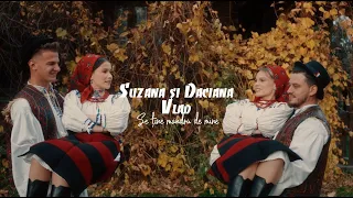 Se ține mândru de mine - Suzana și Daciana Vlad | Official Video