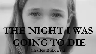 The night I was going to die by CHARLES BUKOWSKI