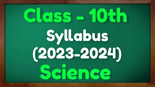 Class 10 Science Syllabus 2023-24 CBSE Class 10 Reduced Syllabus 2024 Science Deleted Syllabus 2024