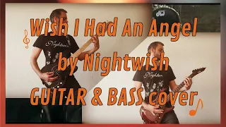 Nightwish - Wish I Had An Angel GUITAR & BASS Cover