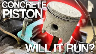 World's Worst CONCRETE Piston! Major Success?