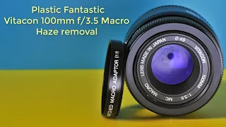 Plastic Fantastic : Vitacon 100mm f/3.5 macro haze removal