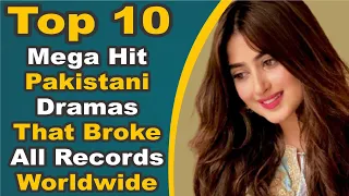 Top 10 Mega Hit Pakistani Dramas That Broke All Records Worldwide | Pak Drama TV