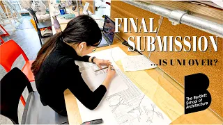 FINAL FINAL SUBMISSION + Finishing University?  | UCL Bartlett Archi Uni Vlog #24