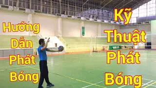 KỸ THUẬT PHÁT BÓNG CAO TAY || HƯỚNG DẪN PHÁT BÓNG ||  #kythuatbongchuyen