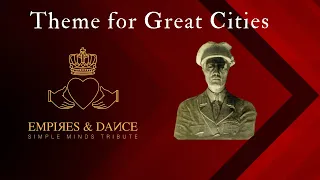 'Theme for Great Cities' - Empires & Dance | Simple Minds tribute