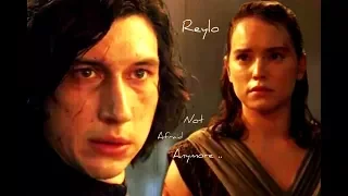 Reylo ~ Not Afraid Anymore