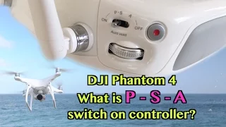 DJI Phantom 3 / 4 - What is P - S - A switch on controller? ATTI Flying Mode! | MicBergsma