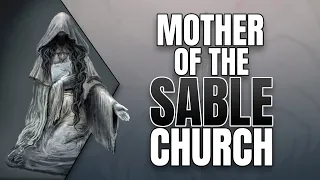 Dark Souls 3 Lore | Mother of the Sable Church