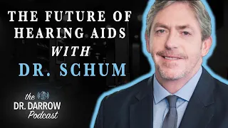 The Future of Hearing Aids with Dr. Schum