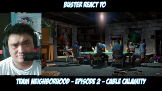 Buster Reaction to Team Neighborhood - Episode 2 - Cable Calamity
