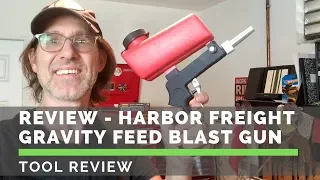 Review - Harbor Freight 20oz Gravity Feed Blast Gun