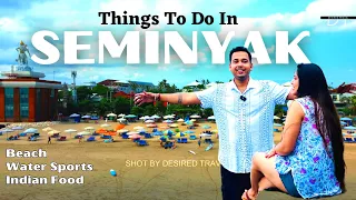 EP 12 - Seminyak, Bali | Things to do in Seminyak, Bali in a day - Water Sports, Indian Food | Bali