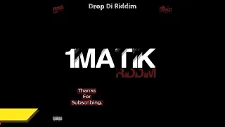 1Matik Riddim Mix (Full)Govana, Skeng, Rytikal, Iwaata, Intence, Versi, & More x Drop Di Riddim