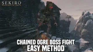 Sekiro Shadows Die Twice - Chained Ogre Boss Fight [Easy Method]