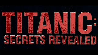 Titanic Secrets Revealed 1998