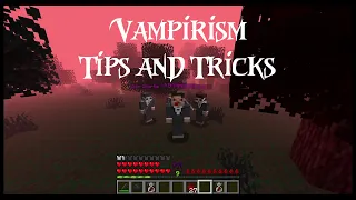 Vampirism - Tips and Tricks