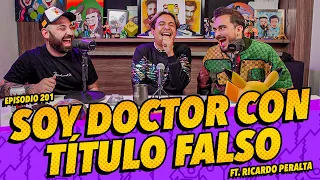 Episode 201 - I'm a Doctor with a FAKE Degree Ft. Ricardo Peralta.