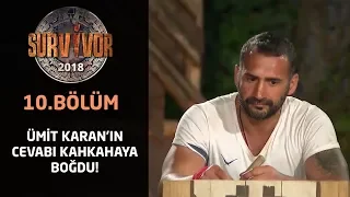Survivor 2018 | 10. Bölüm | Ümit Karan'ın cevabı kahkahaya boğdu!