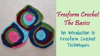 Freeform Crochet ~ An Introduction