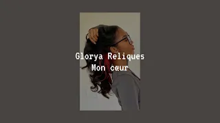 glorya reliques - mon cœur ( speed up )