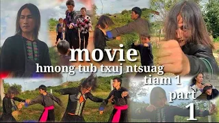 Hmoob nwe movie tub txuj ntsuag daim #1 tiam1