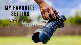 My Favorite Sony Settings | Sony A7III | Wedding Photography