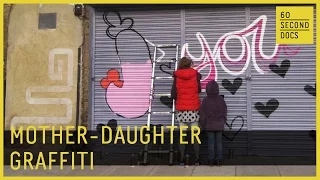 Mother-Daughter Graffiti // 60 Second Docs