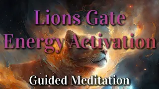 Lions Gate Energy Activation 🦁🌀💫 8~8 Portal Guided Meditation: It's All Your Choice Now!!