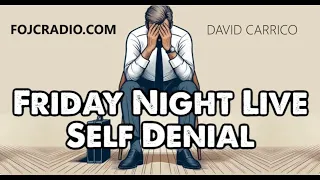 FOJC Radio's Friday Night Live Self Denial - Monday Replay