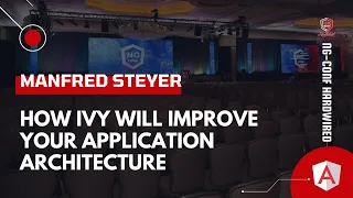 How Ivy Will Improve Your Application Architecture | Manfred Steyer | ng-conf: Hardwired