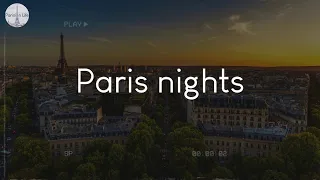 Paris nights - music to listen to when you need some Paris vibes