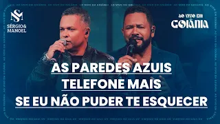 Sérgio e Manoel - As paredes azuis/Telefone mais/Se eu não puder te esquecer - Ao Vivo em Goiânia