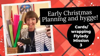 3 - Early Christmas Hygge Planning - Flylady (gathering wrapping/cards/supplies)