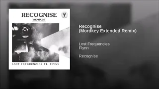 Lost Frequencies Feat. Flynn - Recognise (Mordkey Extended Remix)